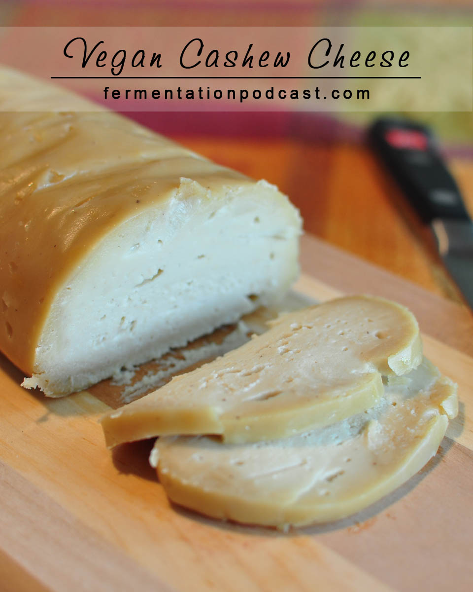 Basic Vegan Fermented Cashew Cheese Recipe | The Fermentation Podcast