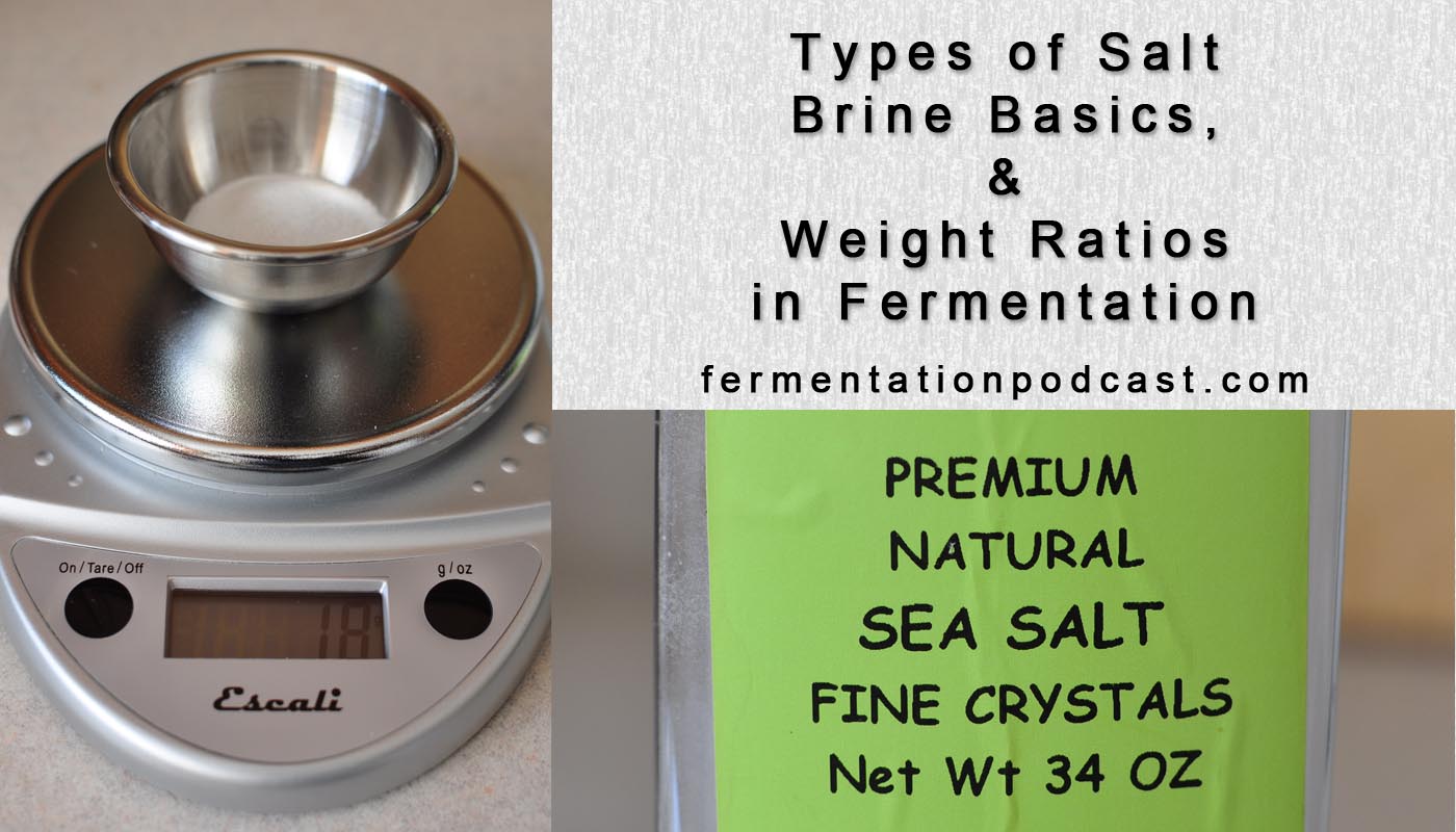 Episode 10 – Types of Salt, Brine Basics, and Weight Ratios in Fermentation